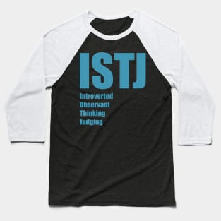 ISTJ The Logistician MBTI types 9A Myers Briggs personality Baseball T-Shirt